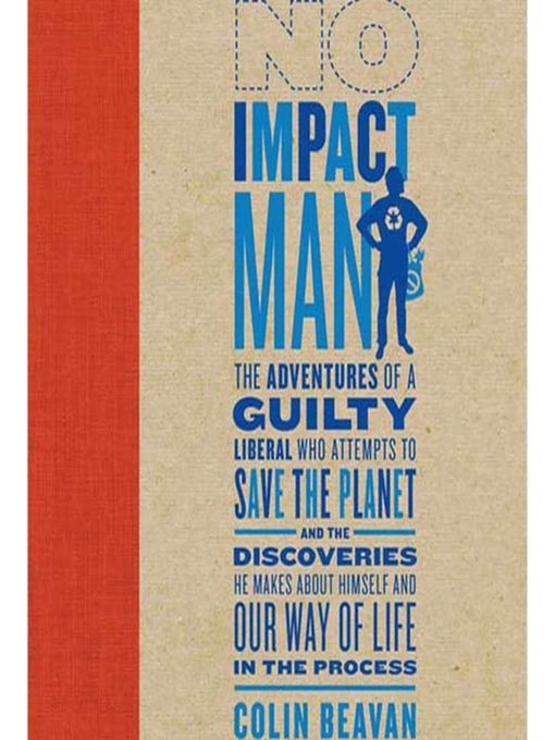 Title details for No Impact Man by Colin Beavan - Available